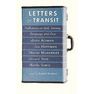 Letters of Transit: Reflections on Exile, Identity, Language, and Loss -- Andre